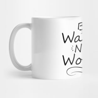 Be a Warrior Not a Worrier Mug